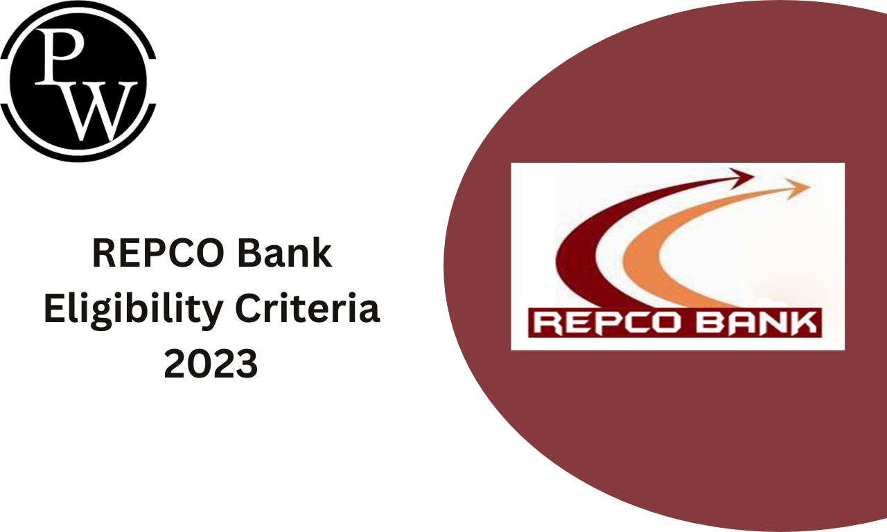 REPCO Bank Eligibility Criteria 2023, Age Limit And Educational Qualification