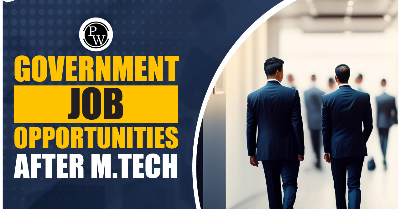 Government Job Opportunities After M.Tech