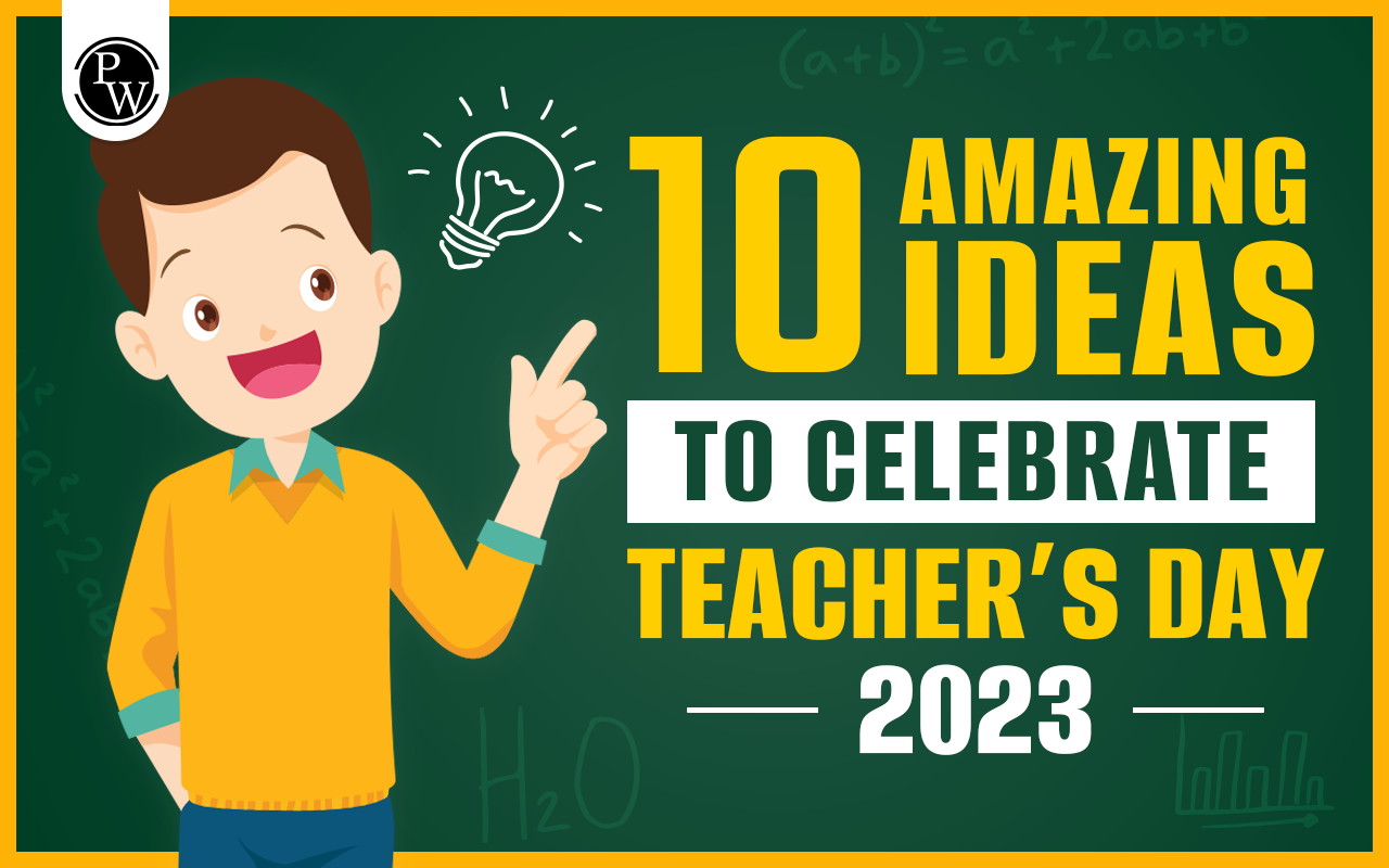 10 Amazing Ideas to Celebrate Teachers Day 2023