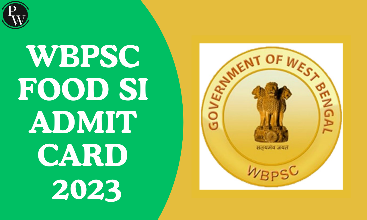 WBPSC Food SI Admit Card 2023