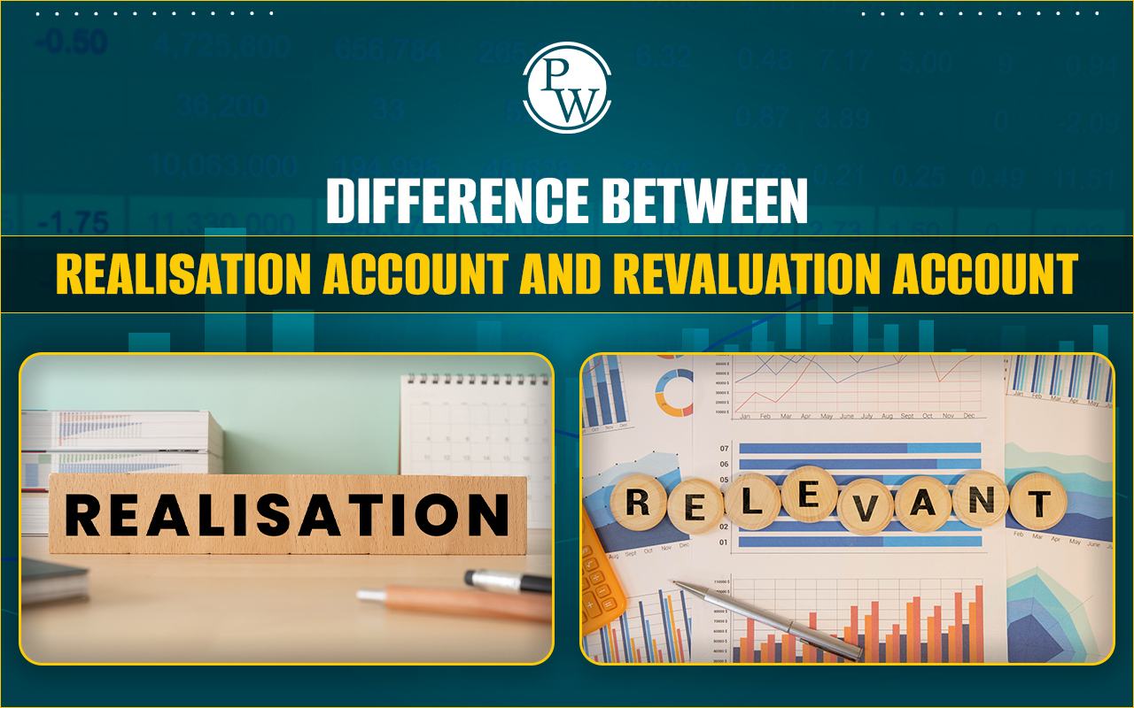 Difference Between Realisation Account and Revaluation Account