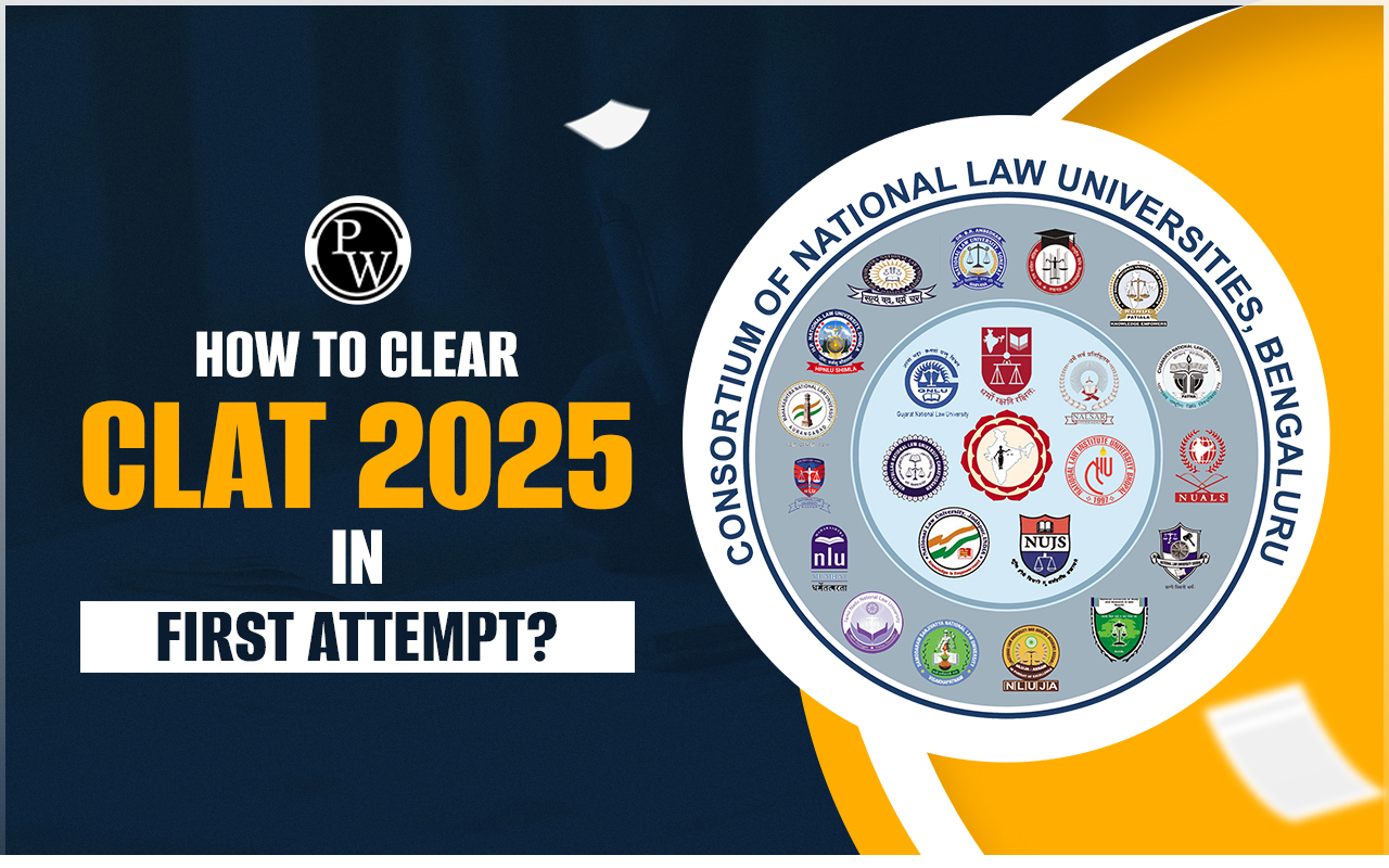 How to Clear CLAT 2025 in First Attempt?
