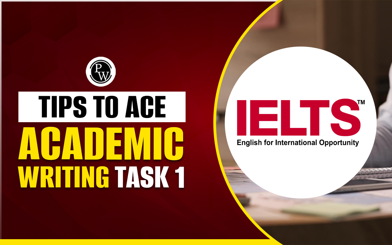 Tips To Ace Academic Writing Task 1 for IELTS