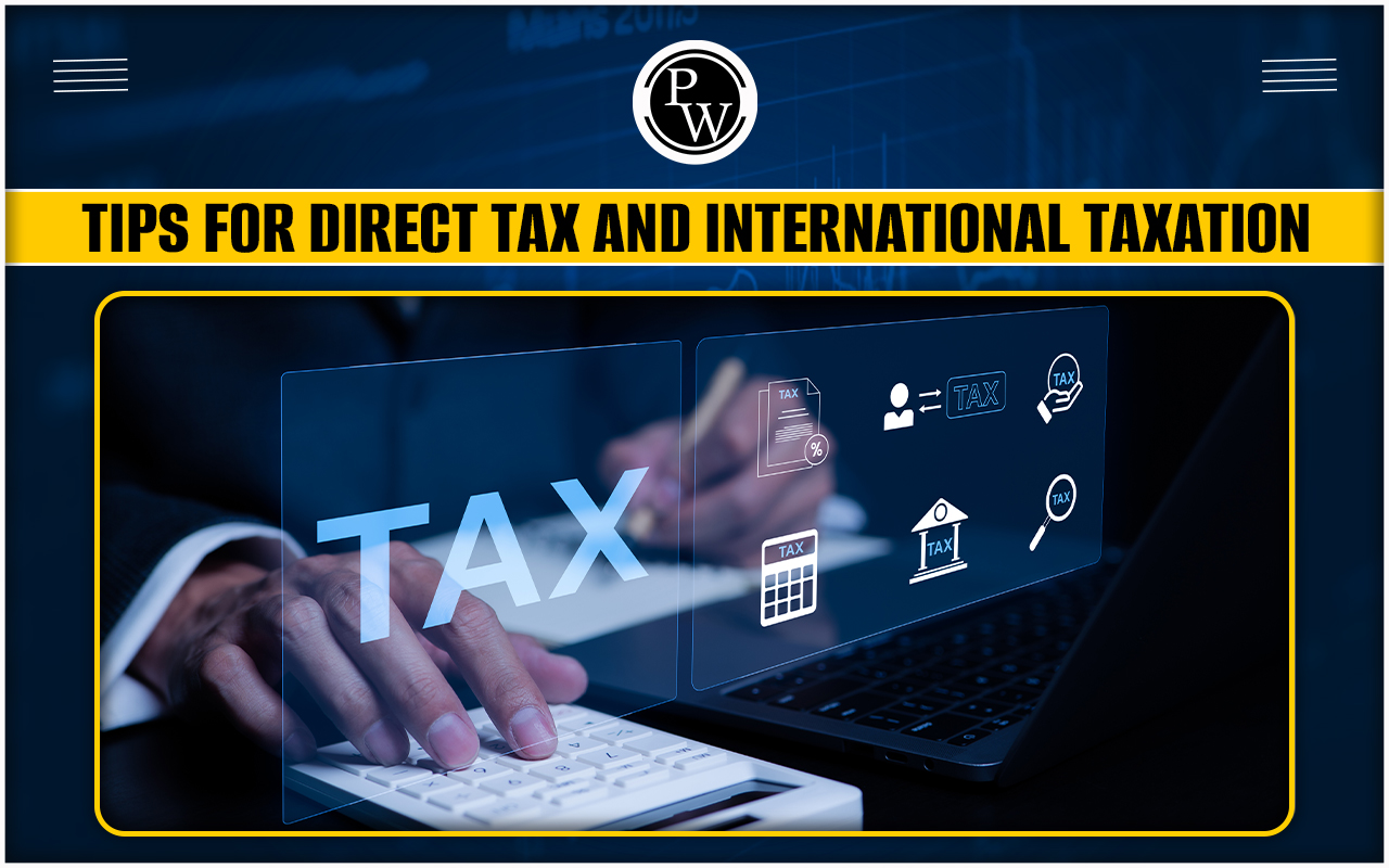 Tips for Direct Tax and International Taxation