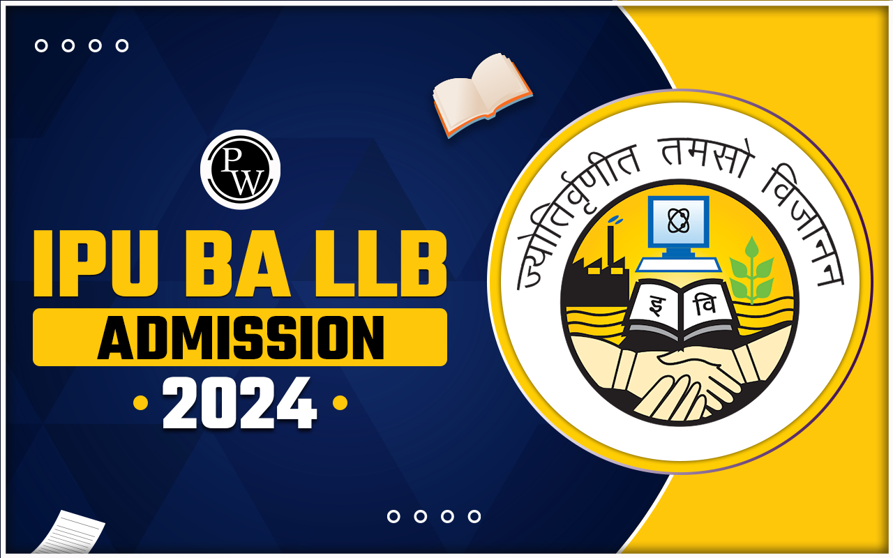 IPU BA LLB Admission 2024, Counseling Dates, Eligibility Criteria