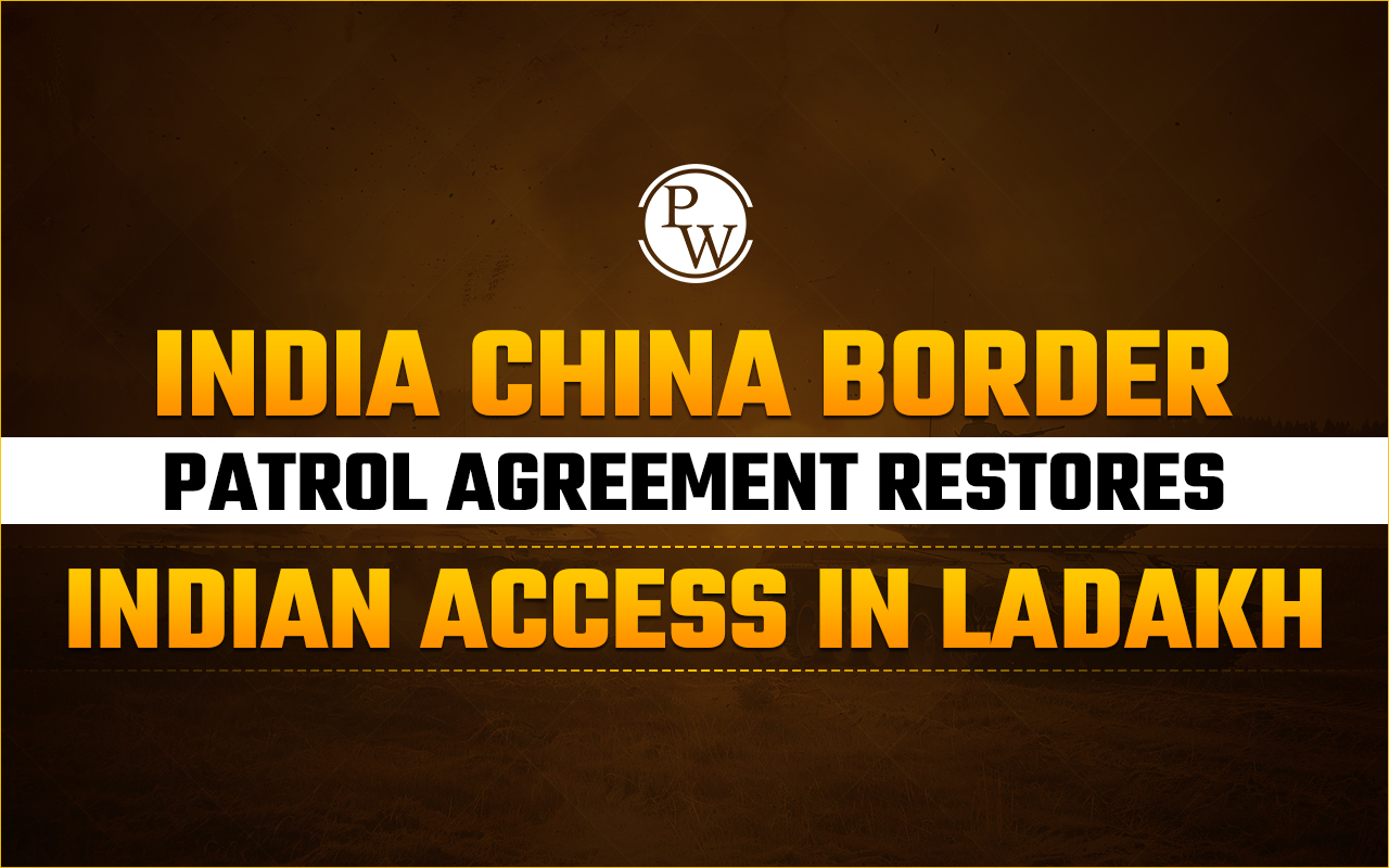 India-China Border Patrol Agreement Restores Indian Access in Ladakh