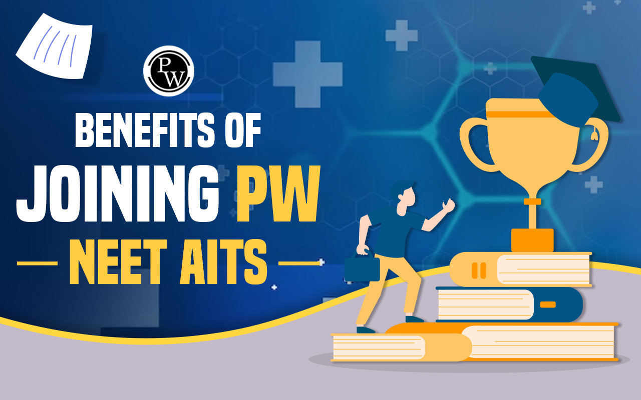 Benefits of PW NEET AITS, All India Test Series For NEET 2024