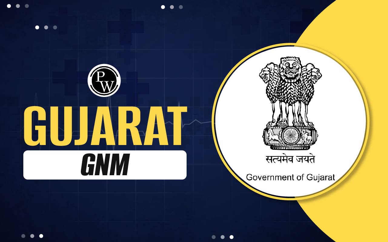 Gujarat GNM, Admission 2024, Application Form, Dates and Eligibility