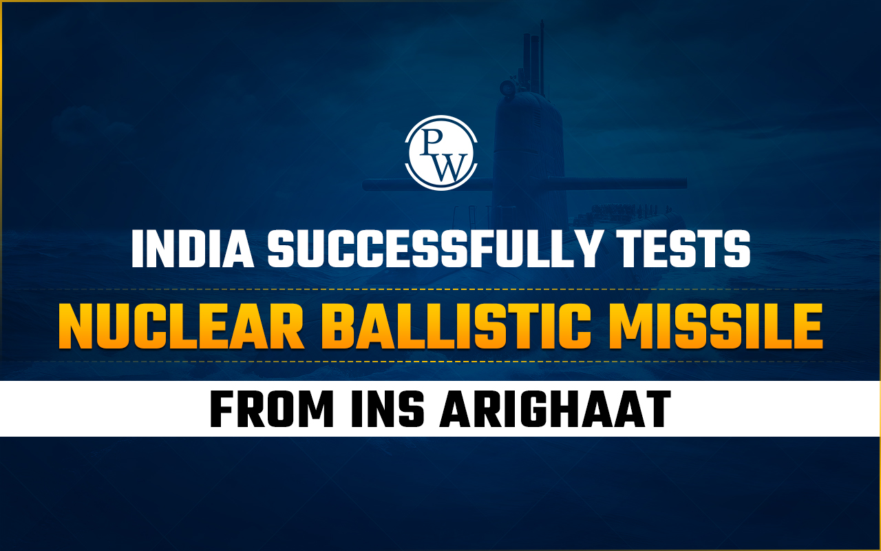 India Successfully Tests Nuclear Ballistic Missile from INS Arighaat