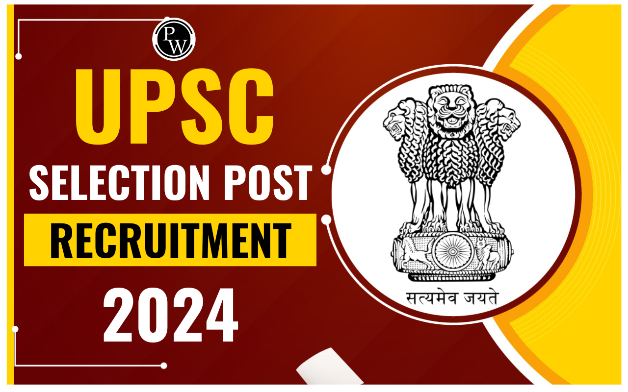 UPSC Selection Posts Recruitment 2024