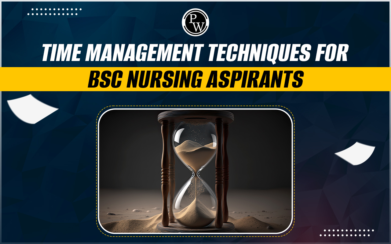 Time Management Techniques for BSc Nursing Aspirants