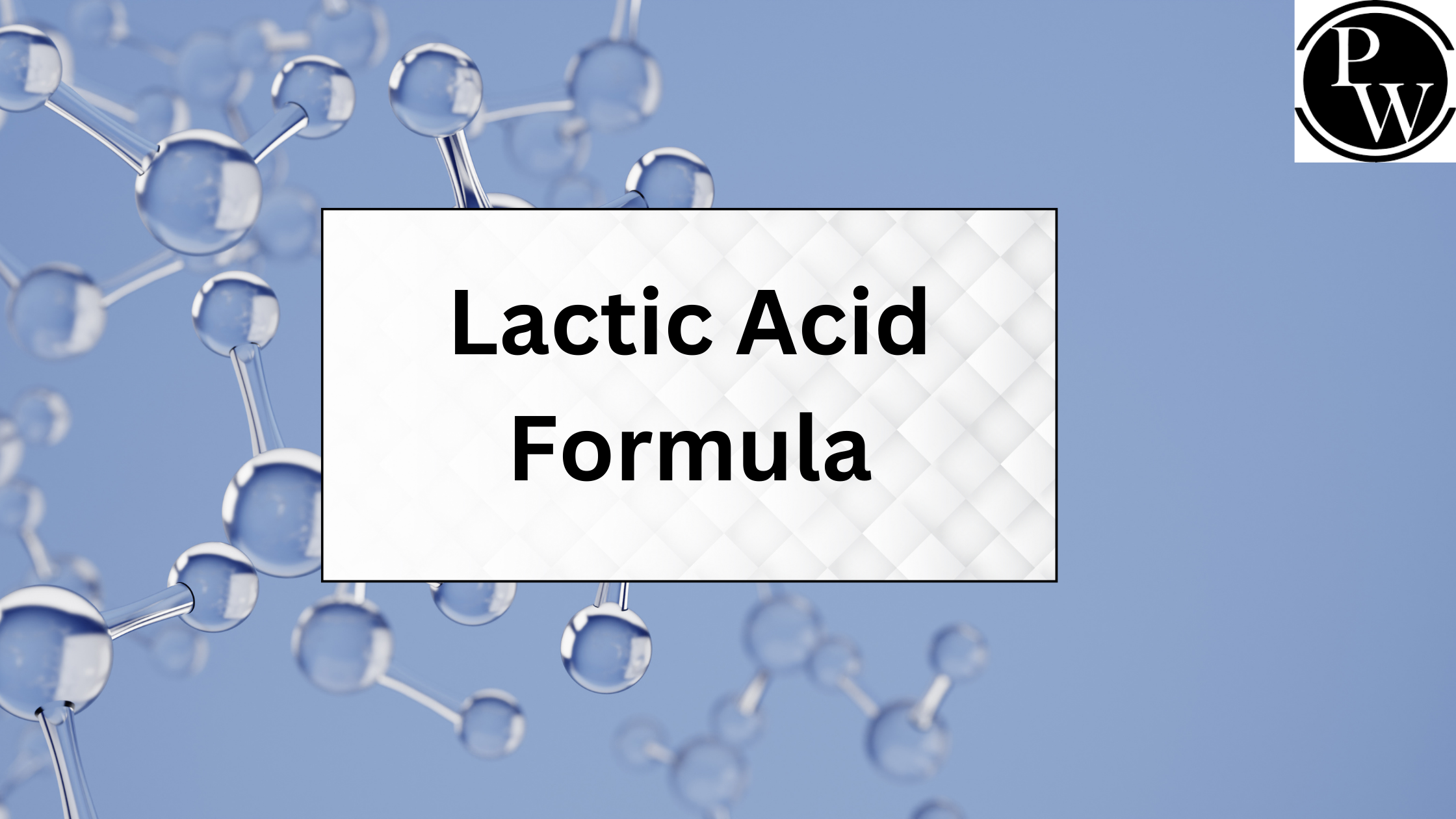 Lactic Acid Formula