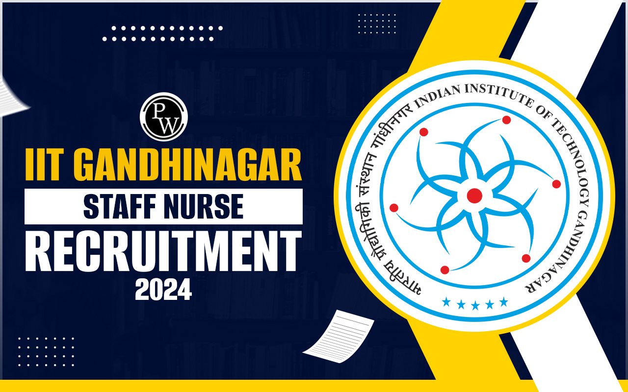 IIT Gandhinagar Staff Nurse Recruitment 2024