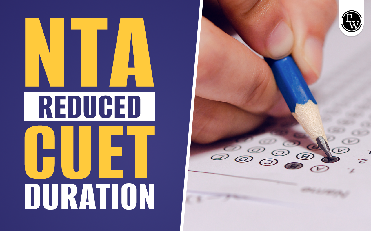 NTA Reduced CUET Duration