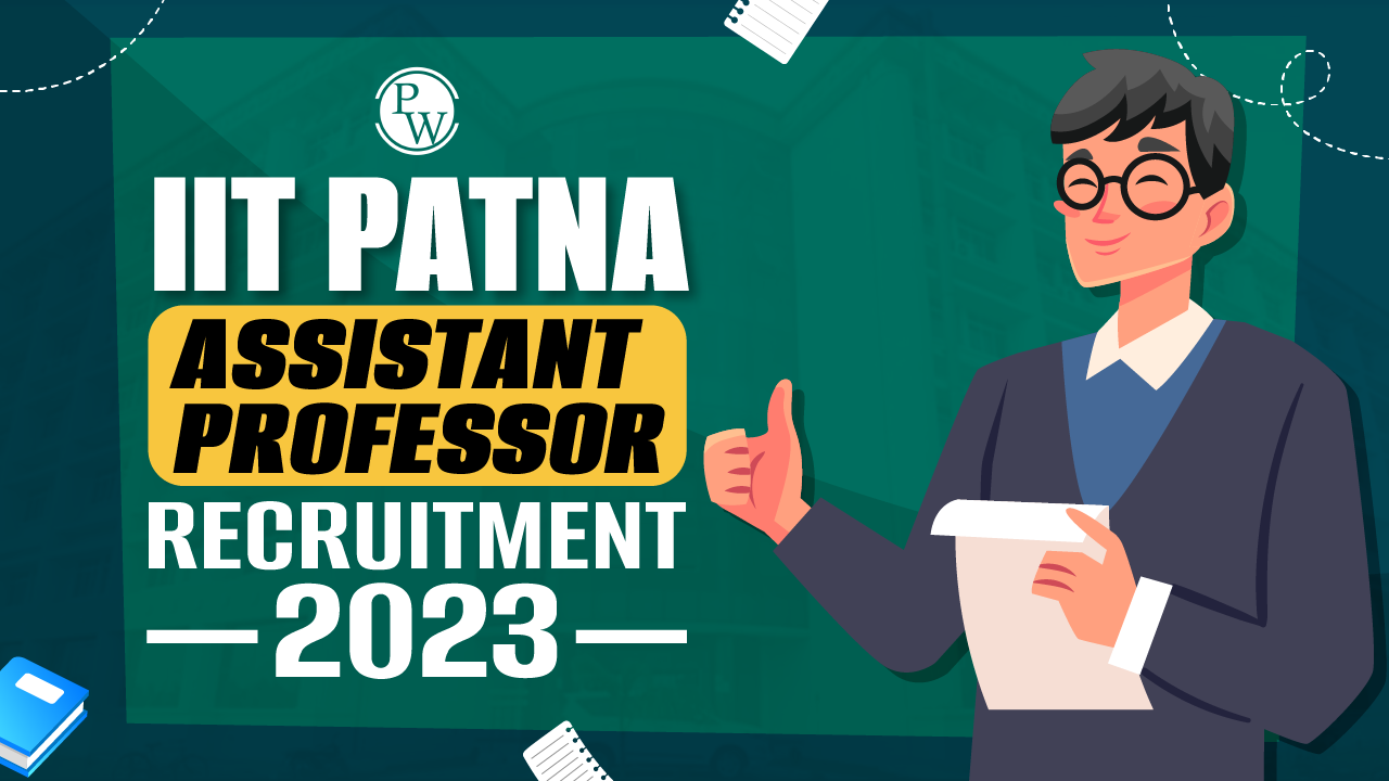IIT Patna Assistant Professor Recruitment 2023