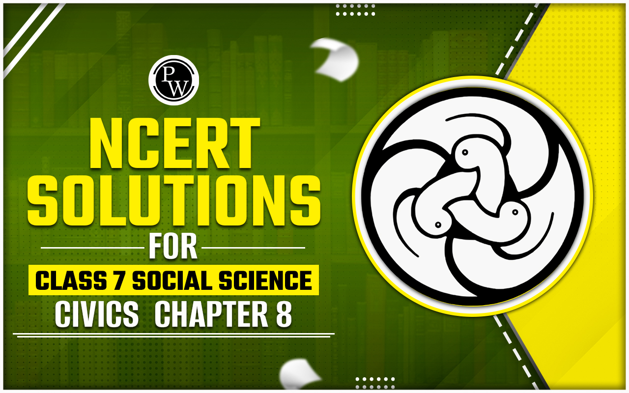 NCERT Solutions for Class 7 Social Science Civics Chapter 8