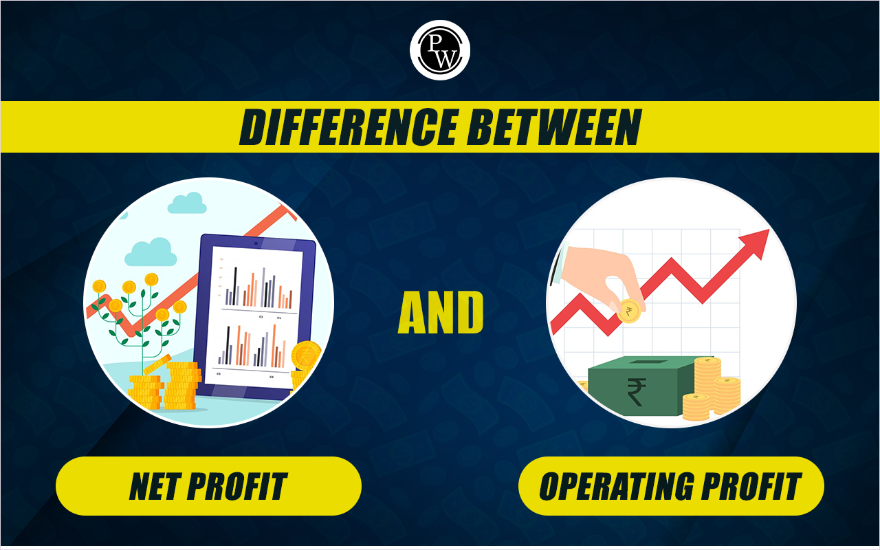Net Profit and Operating Profit