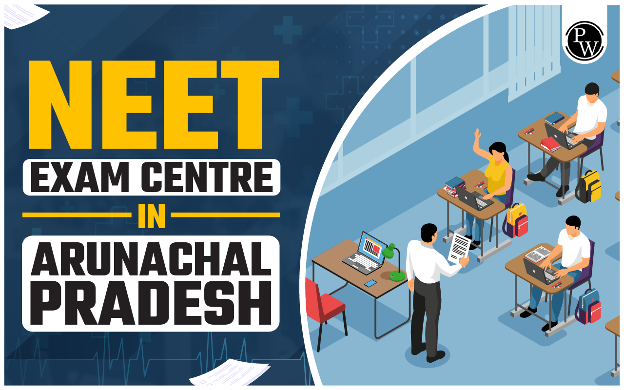 NEET exam Centres in Arunachal Pradesh