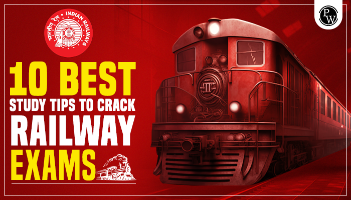 10 Best Study Tips To Crack Railways Exams