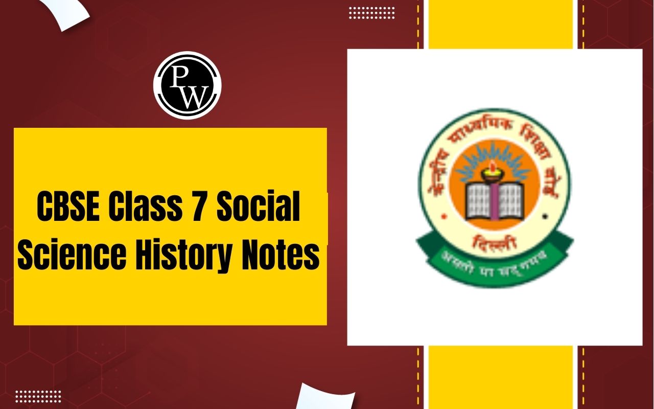 CBSE Class 7 Social Science History Notes