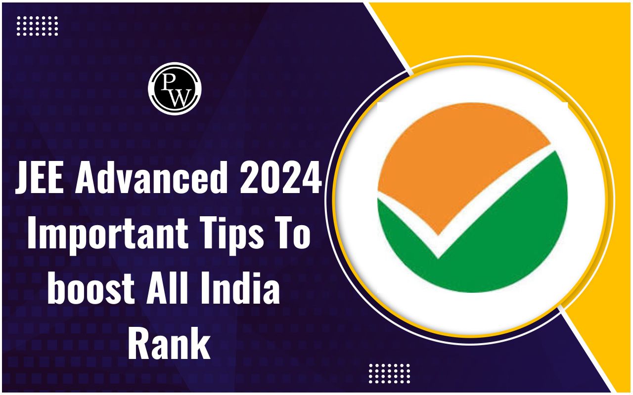 JEE Advanced 2024 Important Tips To Boost All India Rank