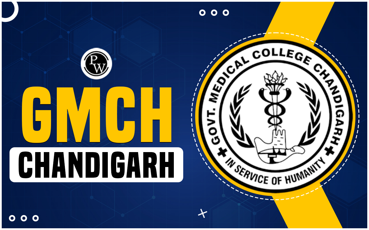 GMCH Chandigarh: Admission Process, Course and Fees