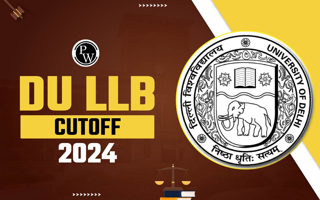 DU LLB Cutoff 2024, Factors Affecting, Expected And Previous Year's Cut Off