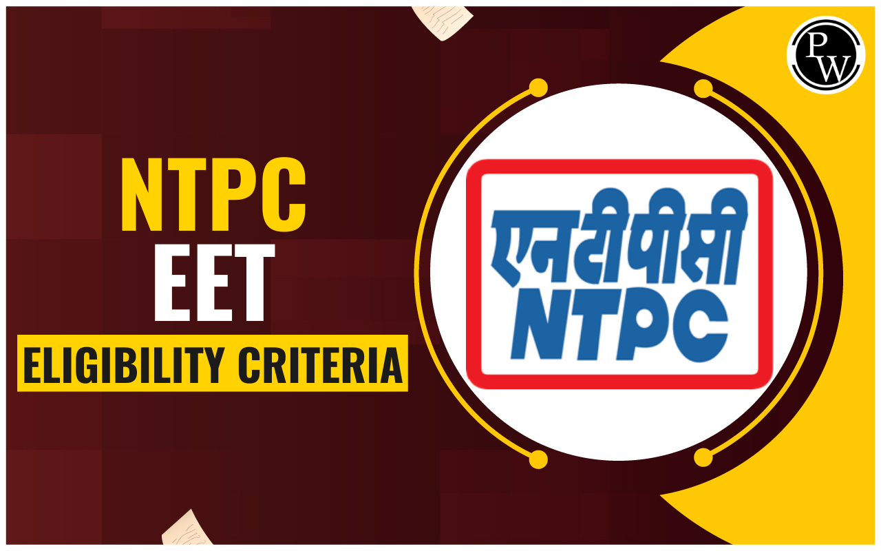 NTPC EET Eligibility Criteria, Qualification, Age Limit