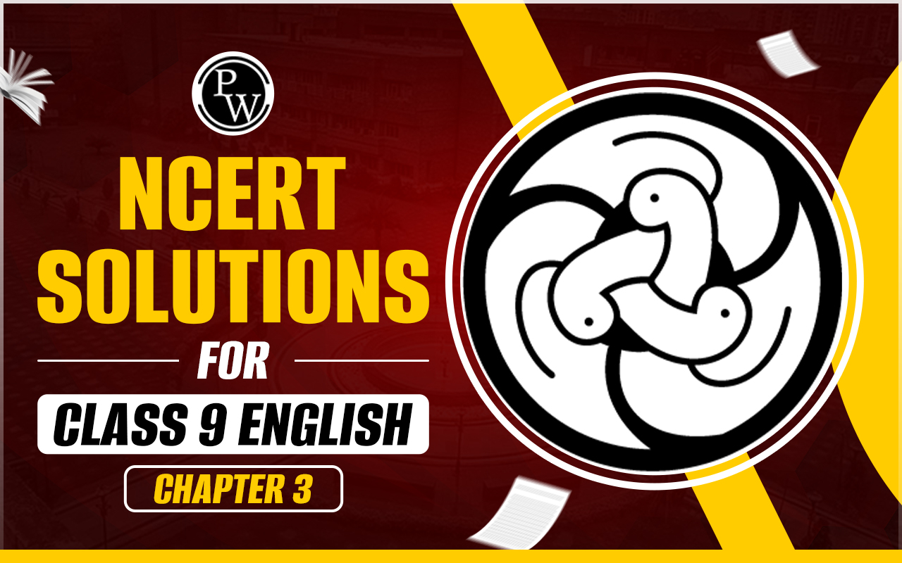 NCERT Solutions Class 9 English Chapter 3