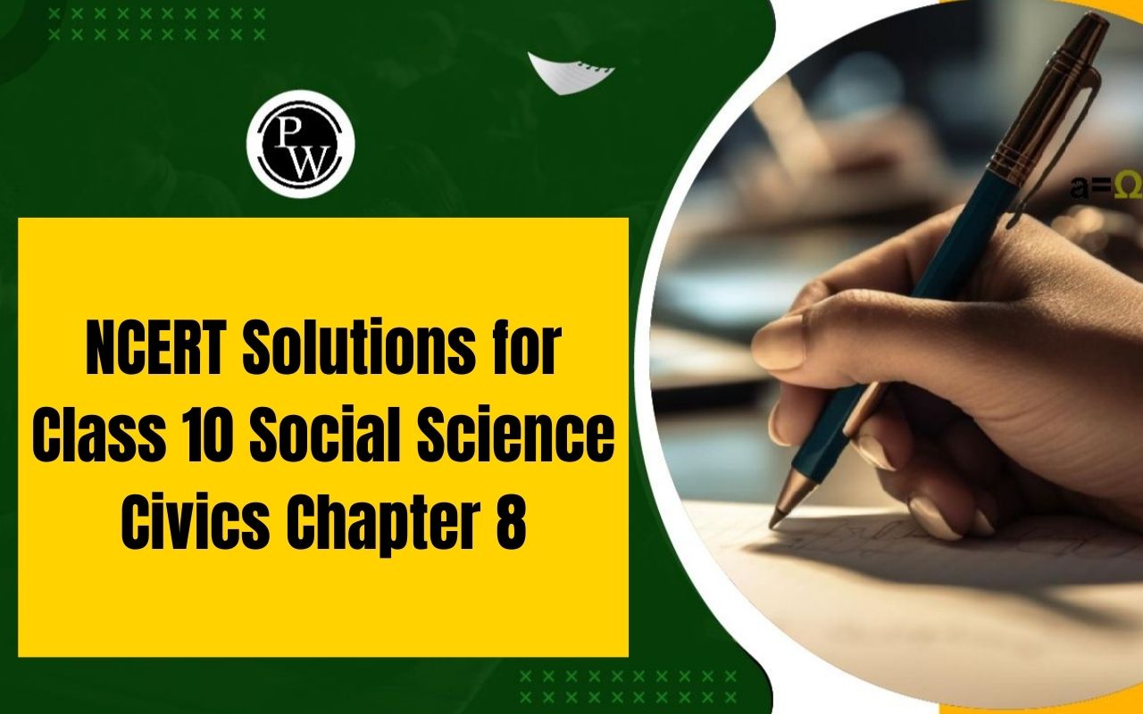 NCERT Solutions for Class 10 Social Science Civics Chapter 8