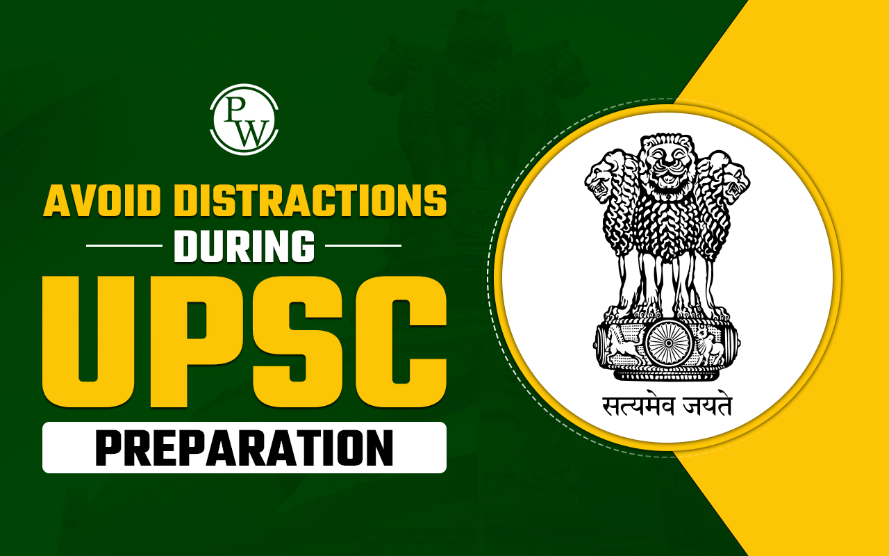 How to Stay Focused and Avoid Distractions During UPSC Preparation?