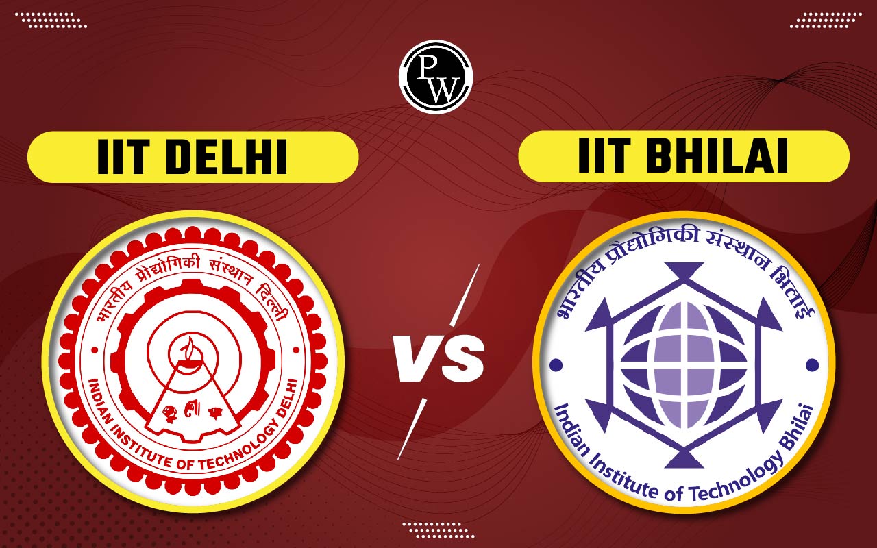 IIT Delhi vs IIT Bhilai