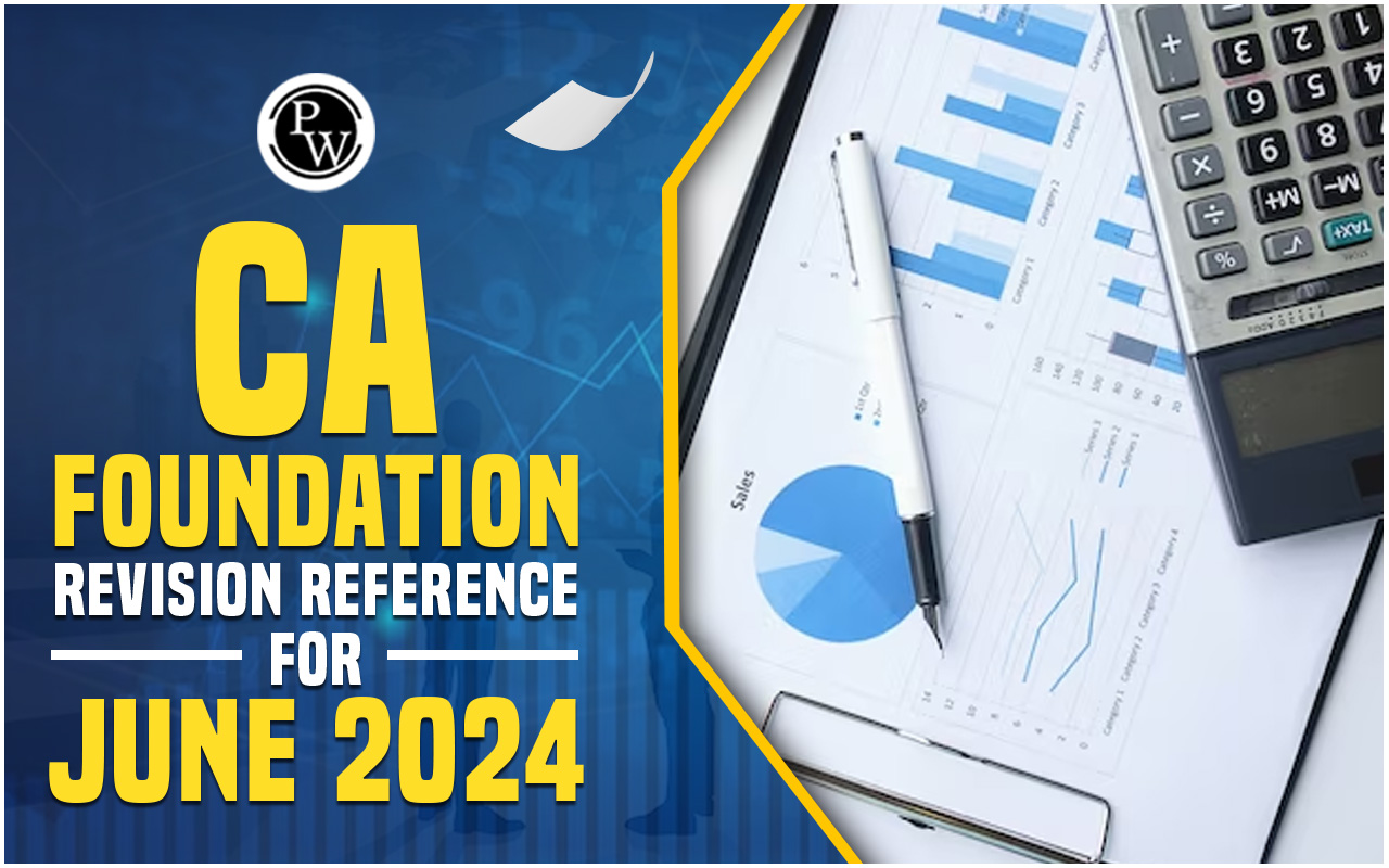 ICAI CA Foundation Revision Reference For June 2024