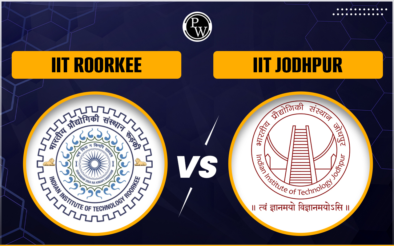 IIT Roorkee vs IIT Jodhpur
