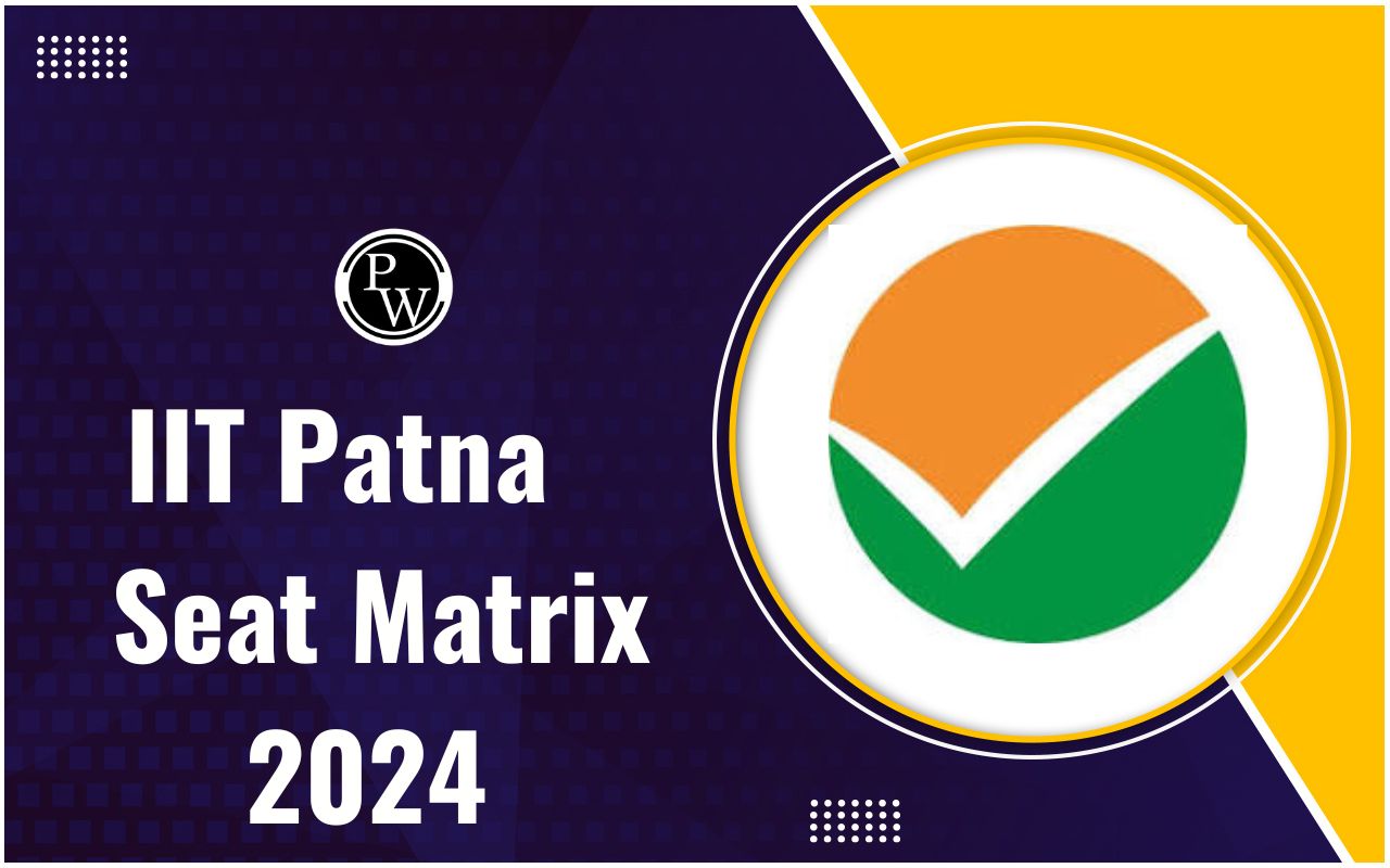 IIT Patna Seat Matrix 2024