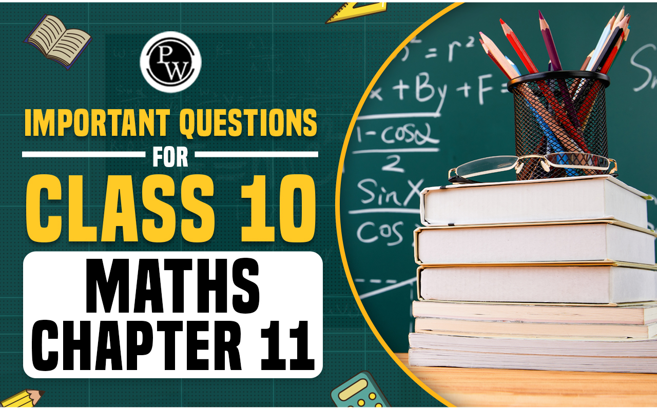Important Questions for Class 10 Maths Chapter 11