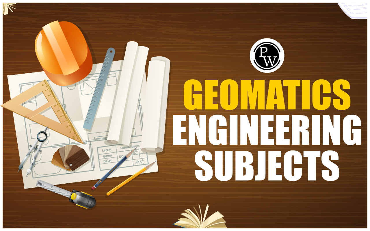 Geomatics Engineering Subjects for B.Tech & M.Tech Courses
