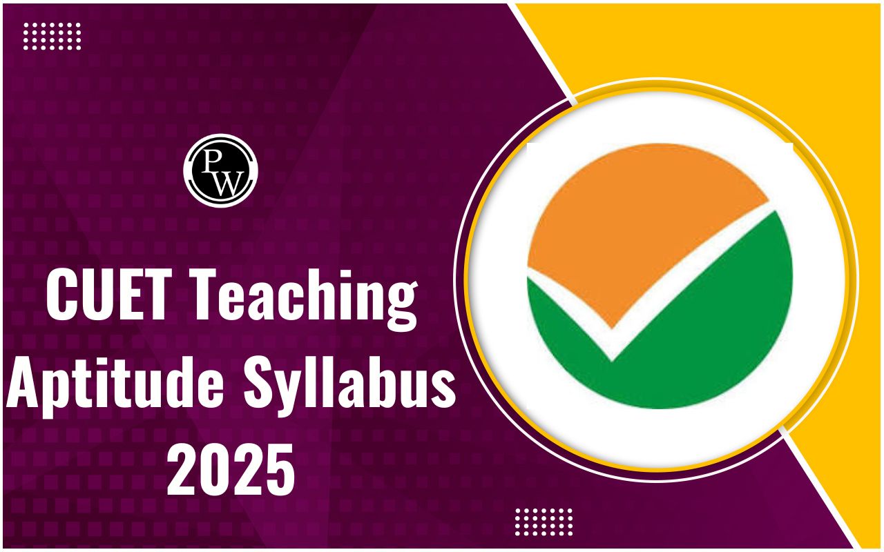 CUET Teaching Aptitude Syllabus 2025