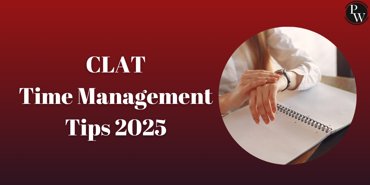 CLAT Time Management Tips 2025