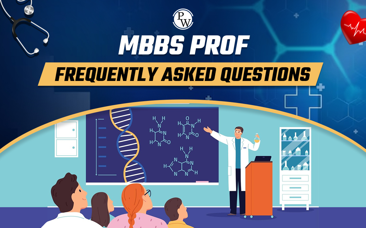 MBBS Prof Frequently Asked Questions (FAQs)