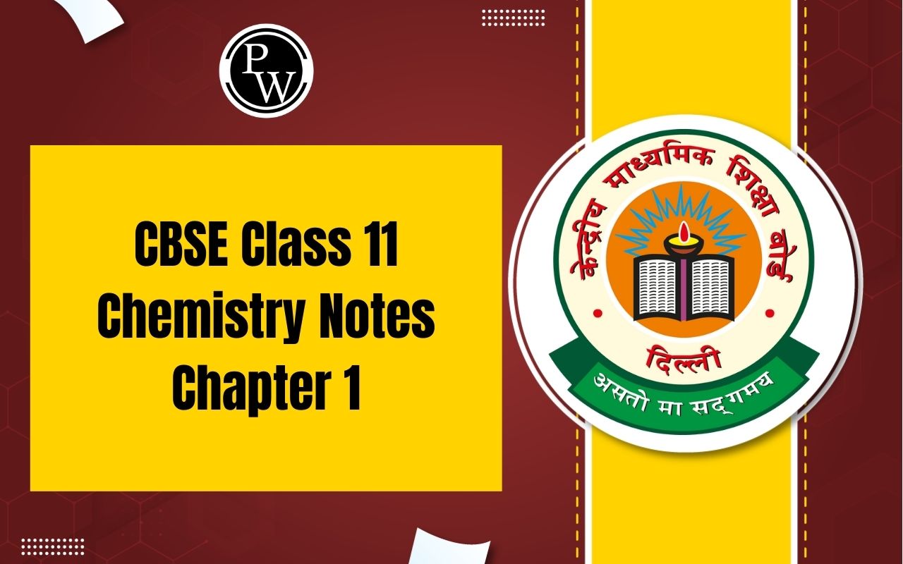 CBSE Class 11 Chemistry Notes Chapter 1