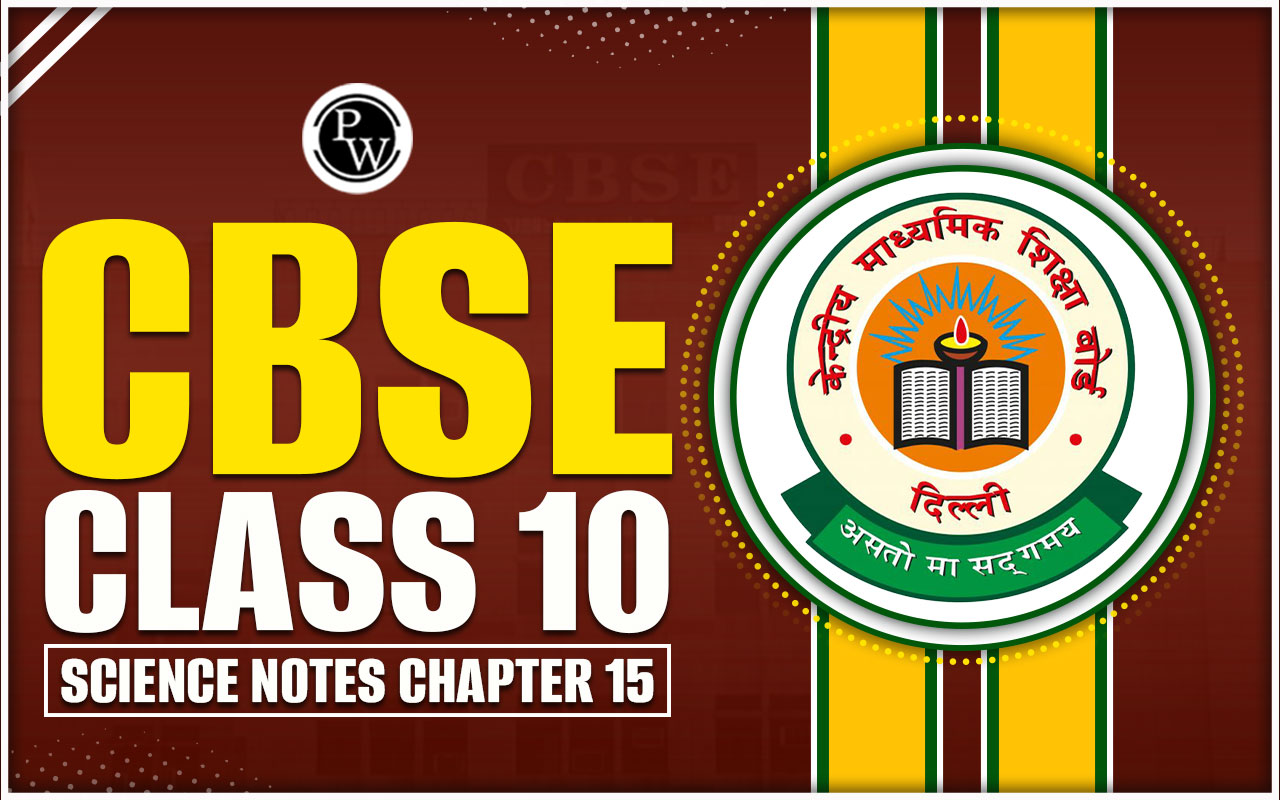CBSE Class 10 Science Notes Chapter 15