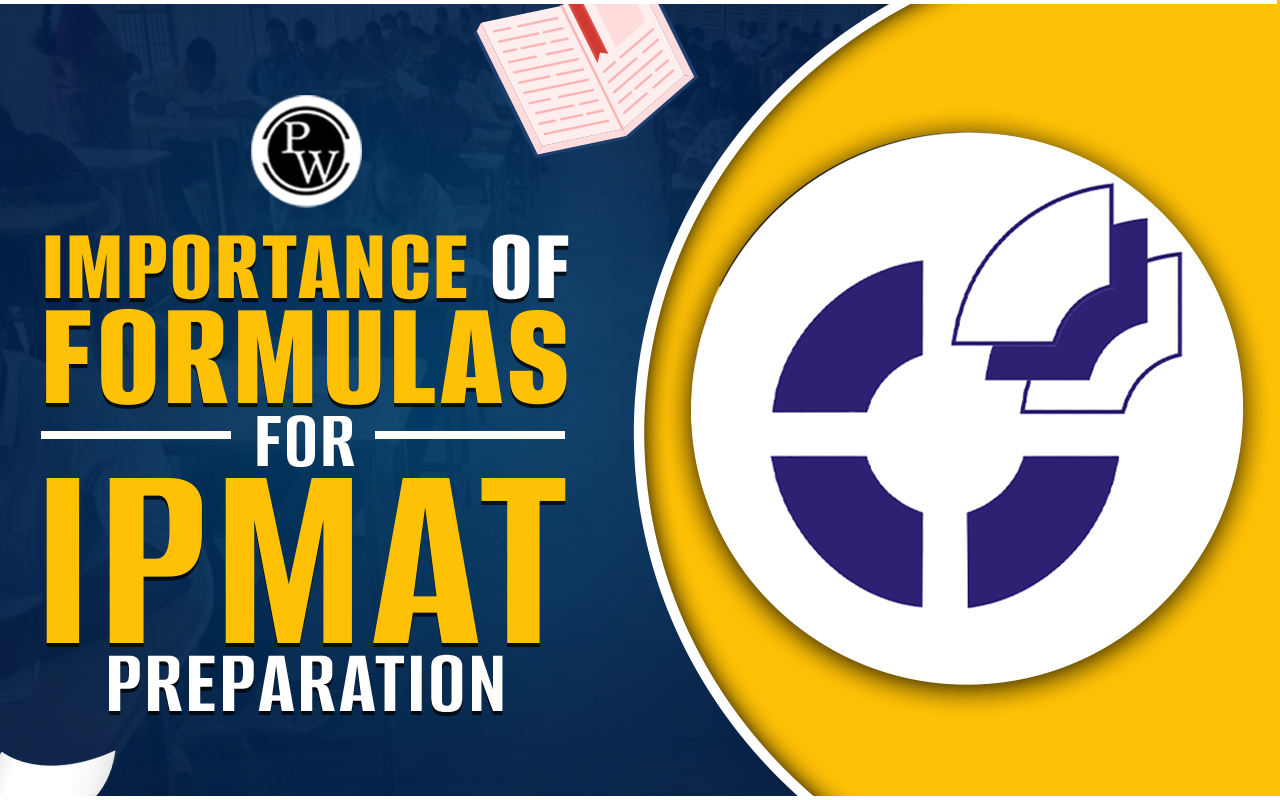 Importance of formulas for IPMAT Preparation, Check Section Wise Formulas