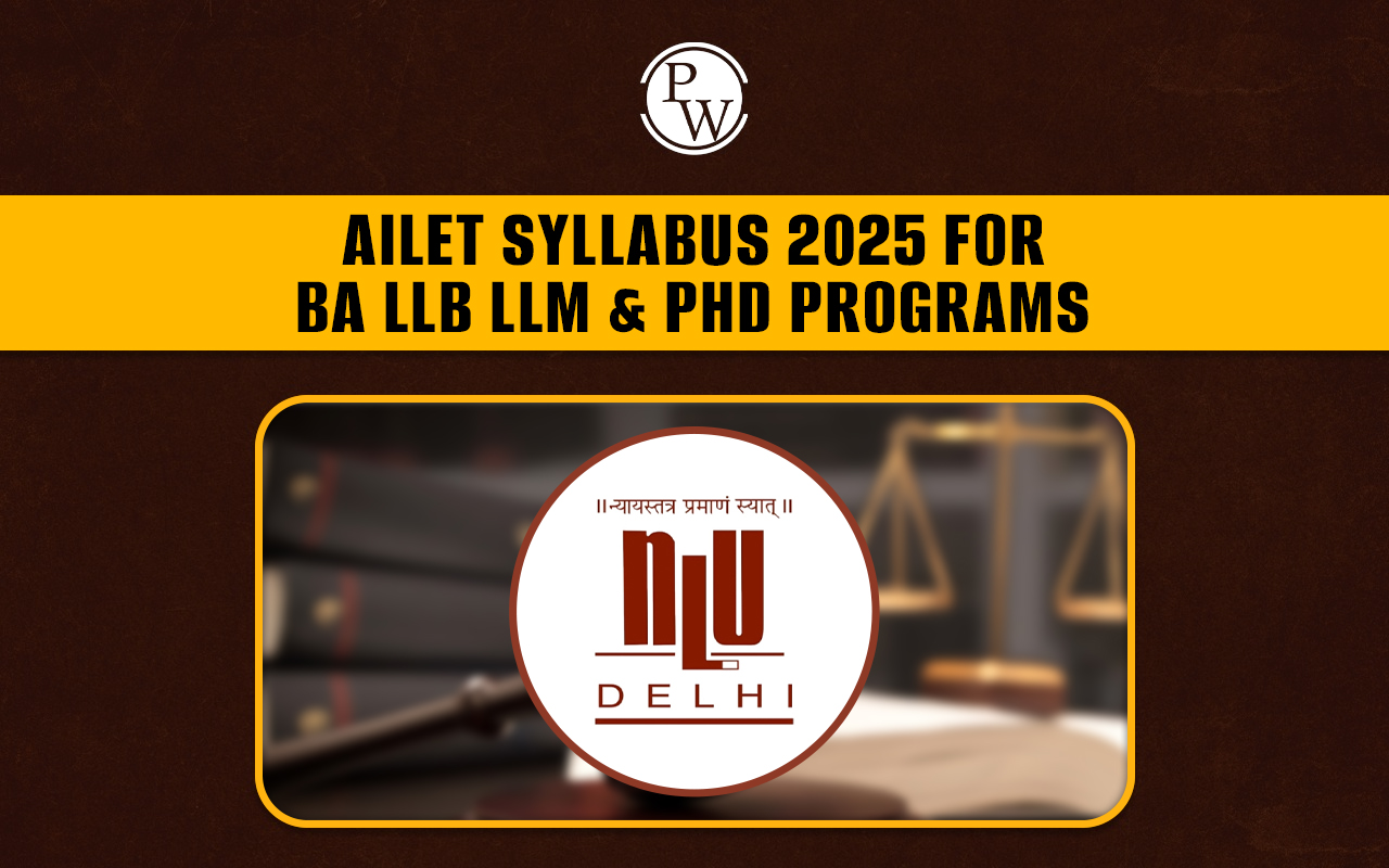 AILET Syllabus 2025 for BA LLB, LLM & PhD Programs