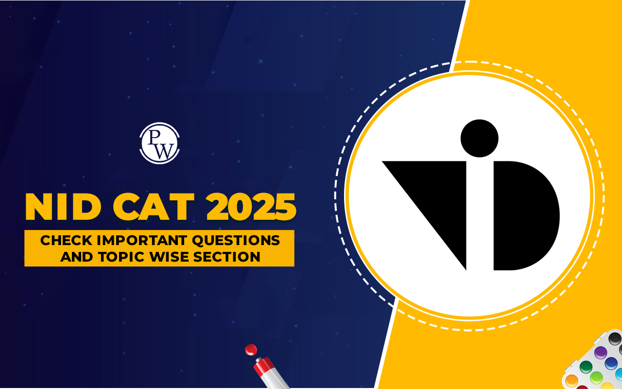 NID CAT 2025: Check Important Questions and Topic Wise Section