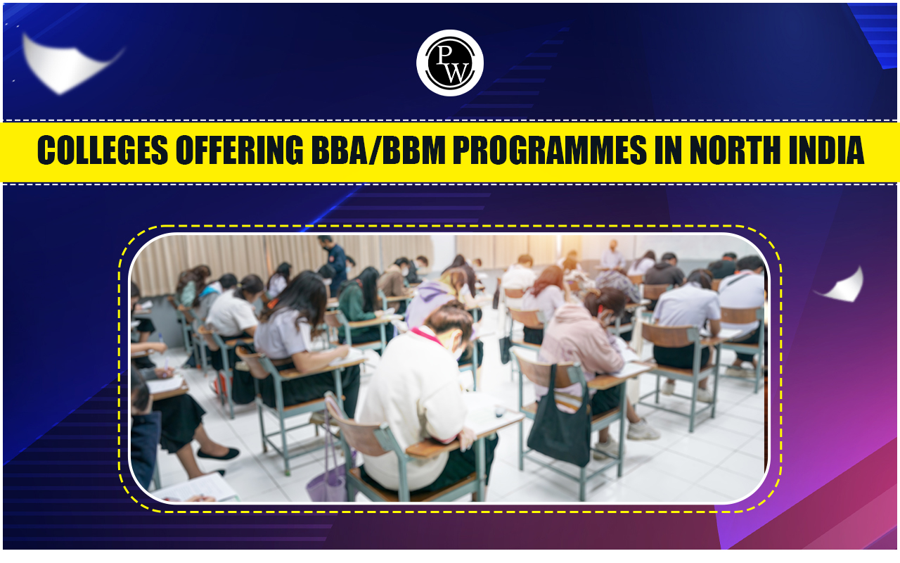 Colleges Offering BBA/BBM Programmes in North India and Eligibility Criteria 2024