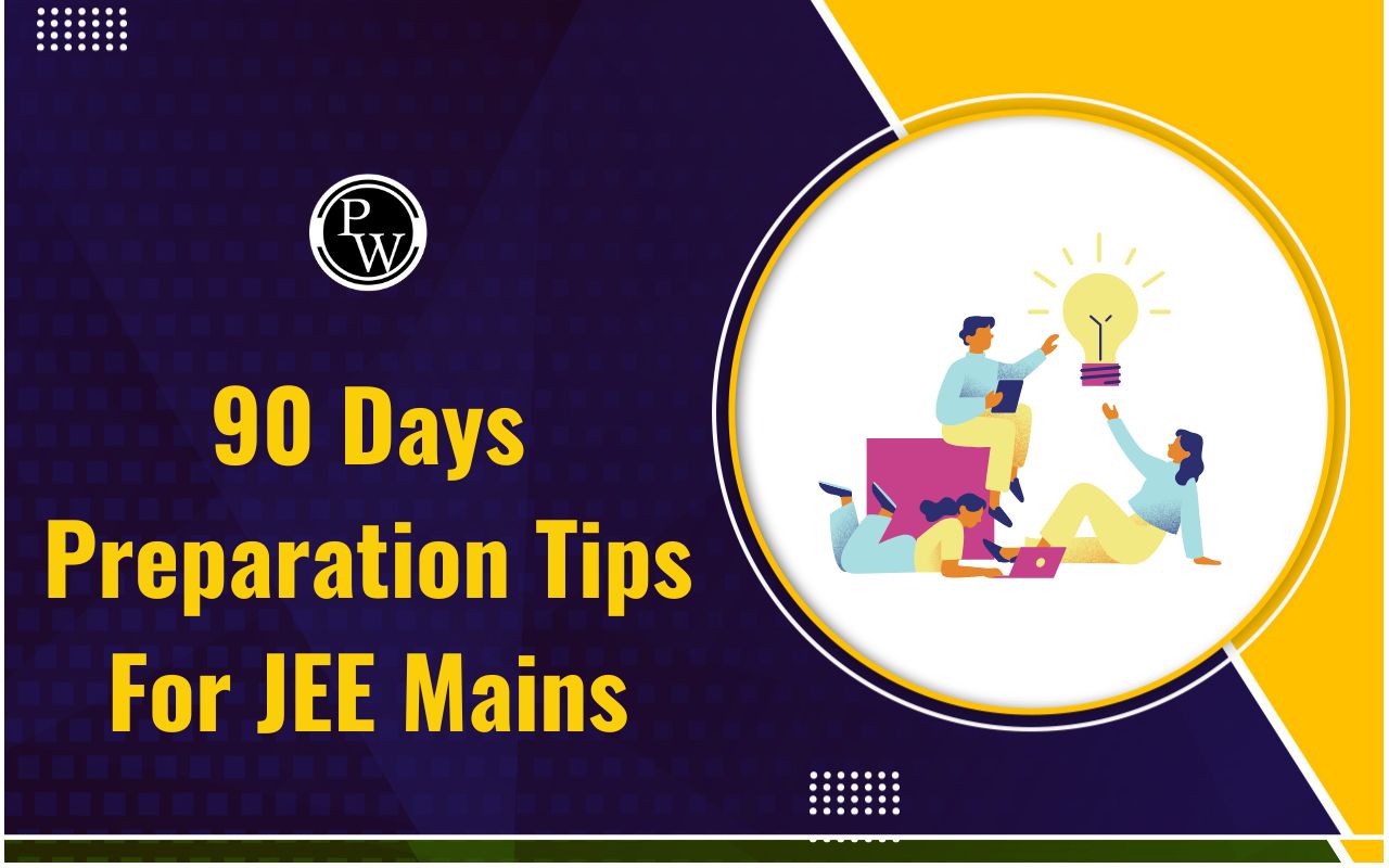 90 Days Preparation Tips for JEE Mains 2025
