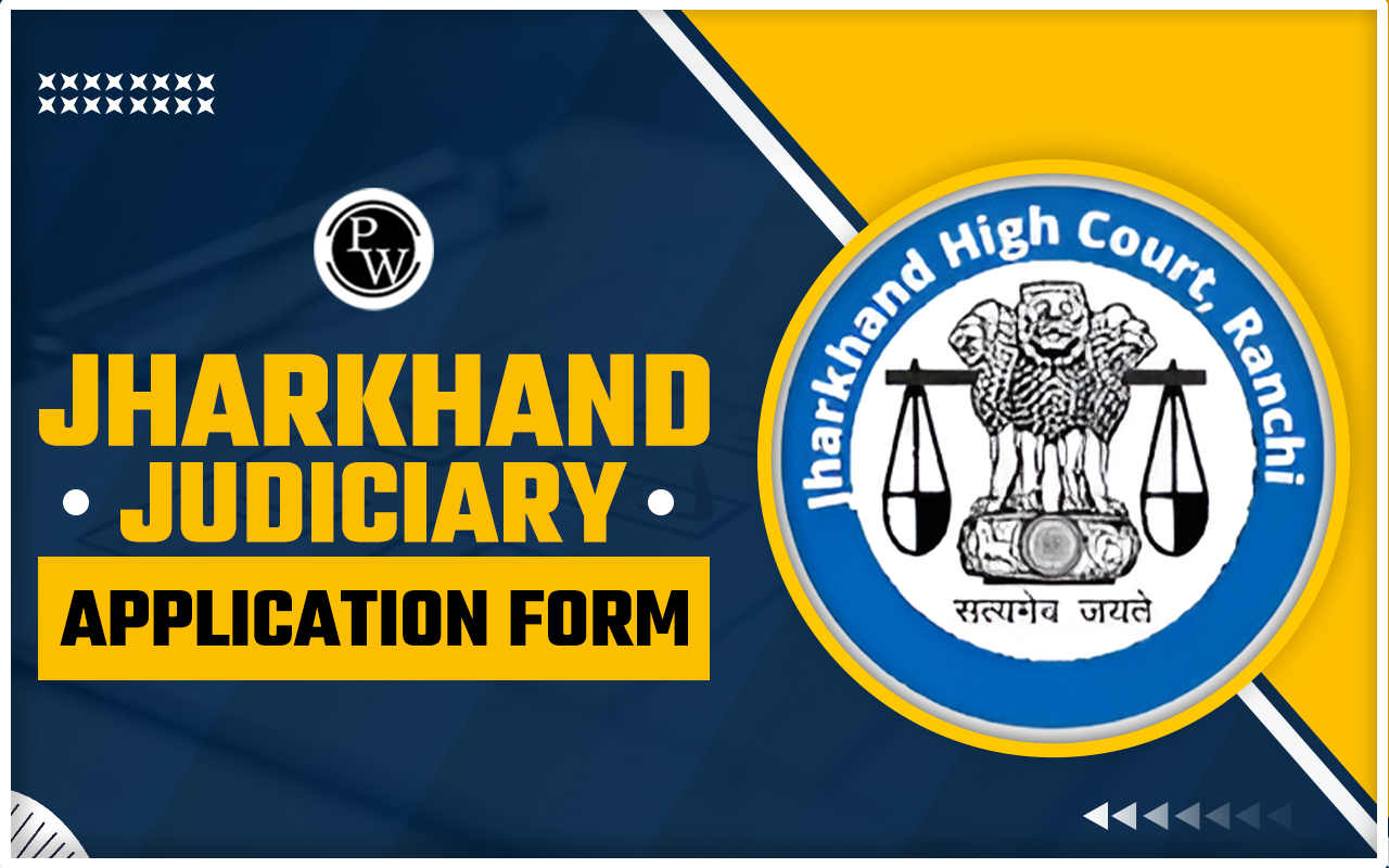 Jharkhand Judiciary Application Form 2024, Date, Fees, Document Required