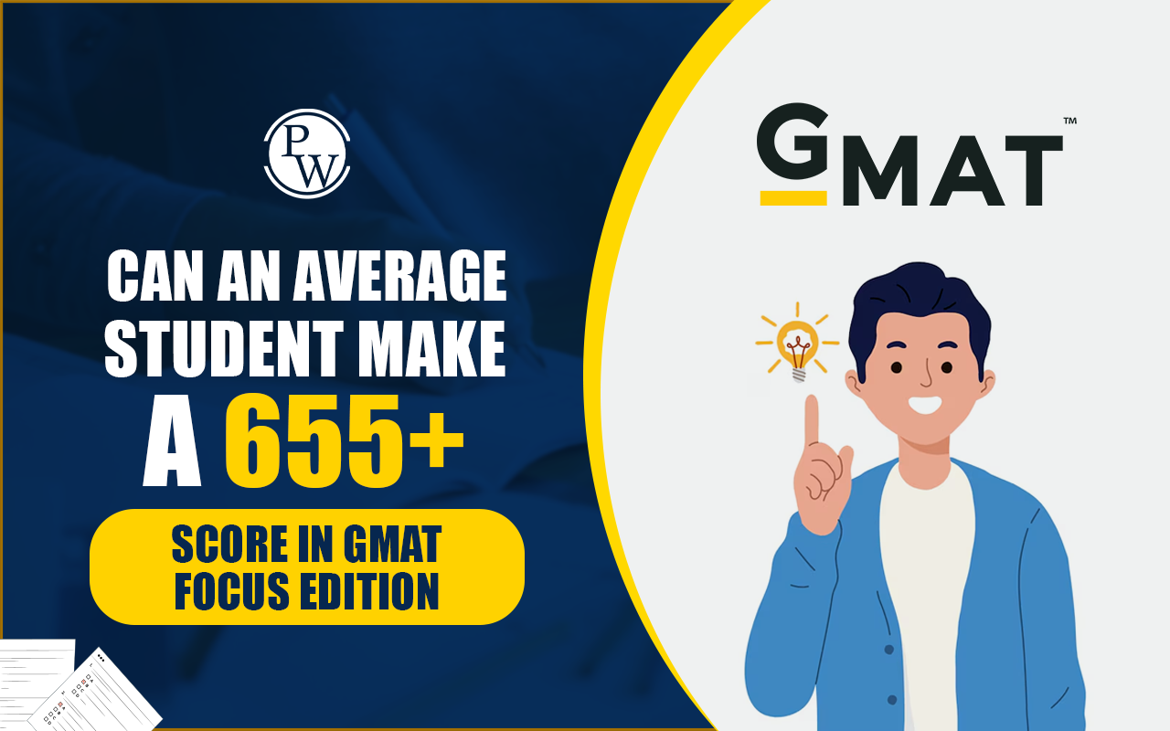 Can an Average Student Make a 655+ Score in GMAT Focus