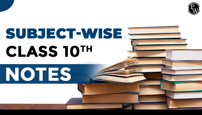 Subject Wise Class 10 Notes